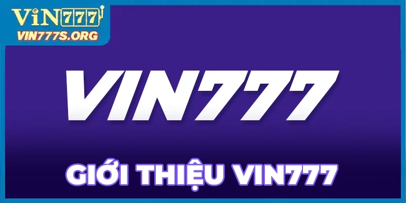 Giới thiệu nhà cái VIN777