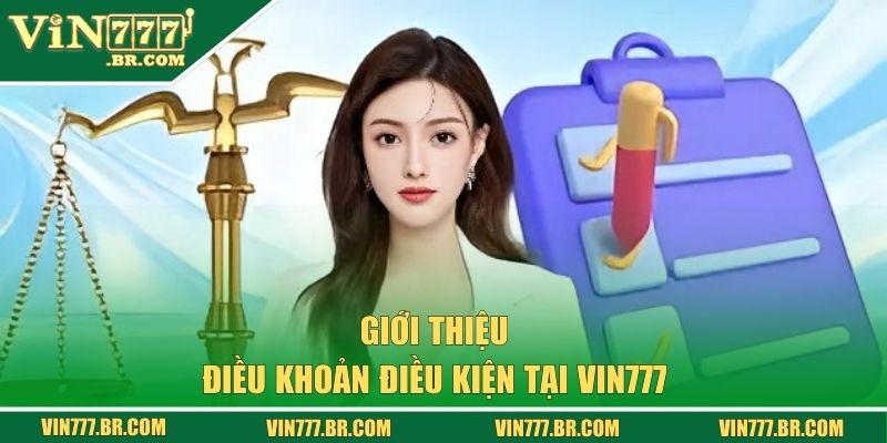 Điều Khoản Điều Kiện VIN777 - Quy Định Người Chơi Cần Rõ 1 Giới thiệu chung về điều khoản điều kiện tại VIN777