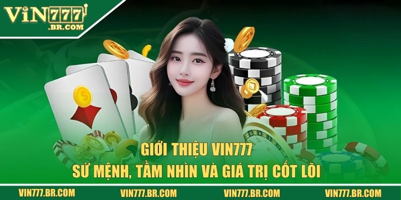 Sứ mệnh, tầm nhìn và giá trị của VIN777