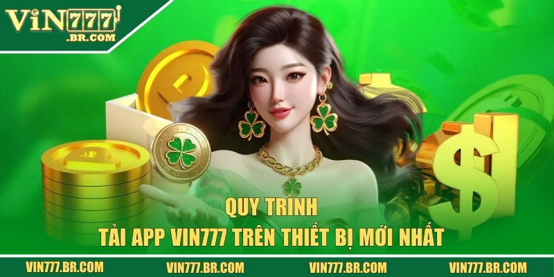 Quy trình tải app VIN777 nhanh chóng nhất